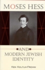 Image for Moses Hess and Modern Jewish Identity