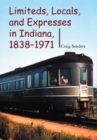 Image for Limiteds, locals, and expresses in Indiana, 1838-1971