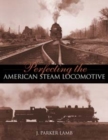 Image for Perfecting the American Steam Locomotive