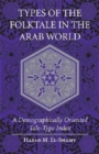 Image for Types of the folktale in the Arab world  : a demographically oriented tale-type index