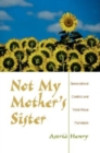 Image for Not my mother&#39;s sister  : generational conflict and third-wave feminism