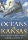 Image for Oceans of Kansas  : a natural history of the western interior sea