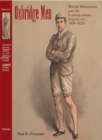 Image for Oxbridge men  : British masculinity and the undergraduate experience, 1850-1920