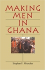 Image for Making men in Ghana