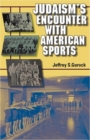 Image for Judaism&#39;s Encounter with American Sports