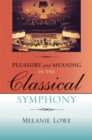 Image for Pleasure and Meaning in the Classical Symphony