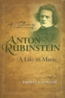 Image for Anton Rubinstein  : a life in music