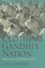 Image for Clothing Gandhi&#39;s Nation