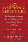 Image for The symphonic repertoireVol. 3 Part B: The European symphony from ca. 1800 to ca. 1930 - Great Britain, Russia, and France