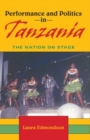 Image for Performance and politics in Tanzania  : the nation on stage