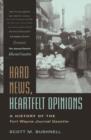 Image for Hard News, Heartfelt Opinions : A History of the &quot;Fort Wayne Journal Gazette&quot;