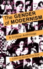Image for The Gender of Modernism : A Critical Anthology