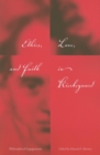 Image for Ethics, love, and faith in Kierkegaard  : philosophical engagements
