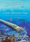 Image for A sea without fish  : life in the Ordovician sea of the Cincinnati region