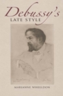 Image for Debussy&#39;s late style