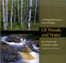 Image for Of Woods and Water : A Photographic Journey Across Michigan