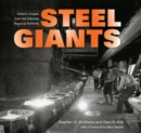 Image for Steel Giants : Historic Images from the Calumet Regional Archives