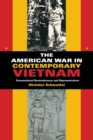 Image for The American war in contemporary Vietnam  : transnational remembrance and representation