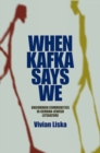 Image for When Kafka says we  : uncommon communities in German-Jewish literature