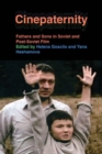 Image for Cinepaternity  : fathers and sons in Soviet and post-Soviet film