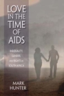 Image for Love in the time of AIDS  : inequality, gender, and rights in South Africa