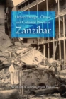 Image for Urban design, chaos, and colonial power in Zanzibar