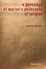Image for A genealogy of Marion&#39;s philosophy of religion  : apparent darkness