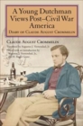 Image for A young Dutchman views post-Civil War America  : diary of Claude August Crommelin