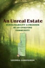 Image for An unreal estate  : sustainability and freedom in an evolving community
