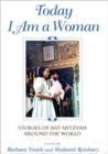 Image for Today I am a woman  : stories of bat mitzvah around the world