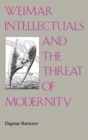 Image for Weimar Intellectuals and the Threat of Modernity