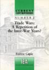 Image for Trade Wars : A Repetition of the Inter-War Years