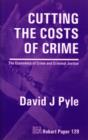 Image for Cutting the Costs of Crime : The Economics of Crime and Criminal Justice