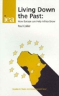 Image for Living Down the Past : How Europe Can Help Africa Grow