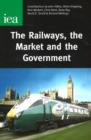 Image for The Railways, the Market and the Government