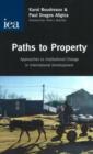 Image for Paths to Property : Approaches to Institutional Change in International Development