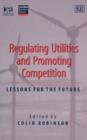 Image for Regulating Utilities and Promoting Competition