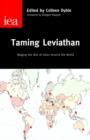Image for Taming Leviathan : Waging the War of Ideas Around the World