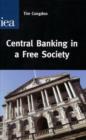 Image for Central Banking in a Free Society