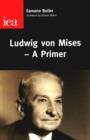 Image for Ludwig Von Mises : A Primer