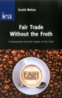 Image for Fair Trade without the Froth : A Dispassionate Economic Analysis of &#39;Fair Trade&#39;