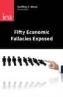 Image for Fifty Economic Fallacies Exposed