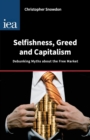 Image for Selfishness, Greed and Capitalism : Debunking Myths About the Free Market