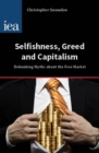 Image for Selfishness, greed and capitalism: debunking myths about the free market : 177
