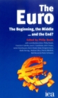 Image for The Euro  : the beginning, the middle ... and the end?