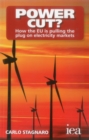 Image for Power Cut? : How the EU is pulling the plug on electricity markets