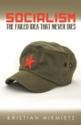 Image for Socialism: the failed idea that never dies