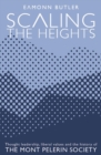 Image for Scaling the Heights: Thought Leadership, Liberal Values and the History of the Mont Pelerin Society