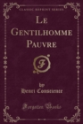 Image for Le Gentilhomme Pauvre (Classic Reprint)