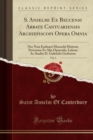 Image for S. Anselmi Ex Beccensi Abbate Cantuariensis Archiepiscopi Opera Omnia, Vol. 2
